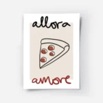 affiche allora amore une illustration de part de pizza avec du texte noir et rou.webp