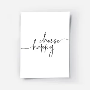 affiche avec la citation manuscrite noire choose happy sur fond blanc typographi.webp