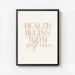affiche avec le texte health begins with self care en orange sur fond beige clai avec cadre.webp