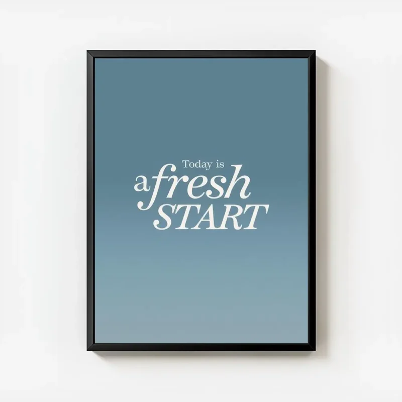 affiche avec le texte today is a fresh start en typographie blanche sur fond deg avec cadre.webp