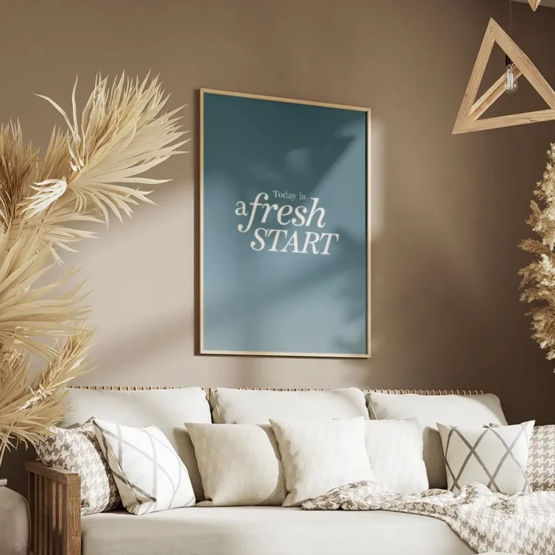 affiche avec le texte today is a fresh start en typographie blanche sur fond deg salon.webp