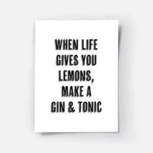 affiche avec le texte when life gives you lemons make a gin tonic en typographie.webp