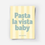 affiche avec linscription pasta la vista baby en bleu sur fond raye jaune clair .webp