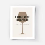 affiche avec typographie noire i make wine disappear sur un verre a vin marron f.webp