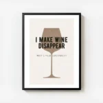 affiche avec typographie noire i make wine disappear sur un verre a vin marron f avec cadre.webp