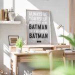 affiche batman typographie en noir et blanc sur fond gris avec le texte always b bureau.webp