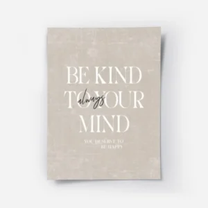 affiche beige avec la citation be kind to your mind always en typographie blanch.webp