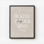 affiche beige avec la citation be kind to your mind always en typographie blanch avec cadre.webp