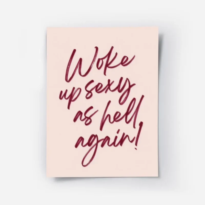 affiche citation rose avec le texte woke up sexy as hell again en typographie ro.webp