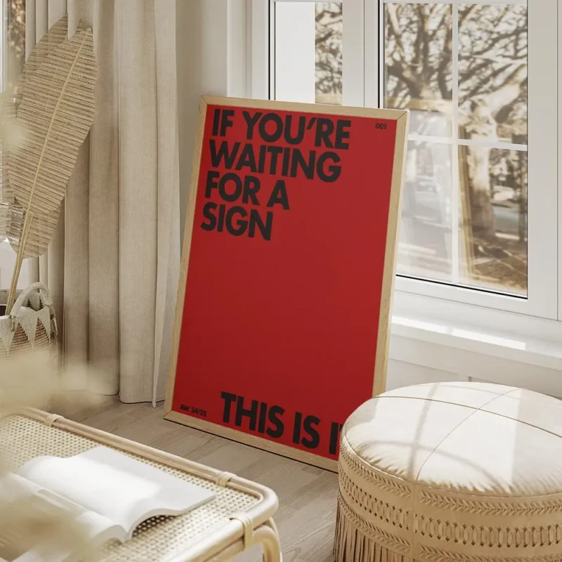 affiche citation rouge avec le texte noir if youre waiting for a sign this is it salon beige.webp